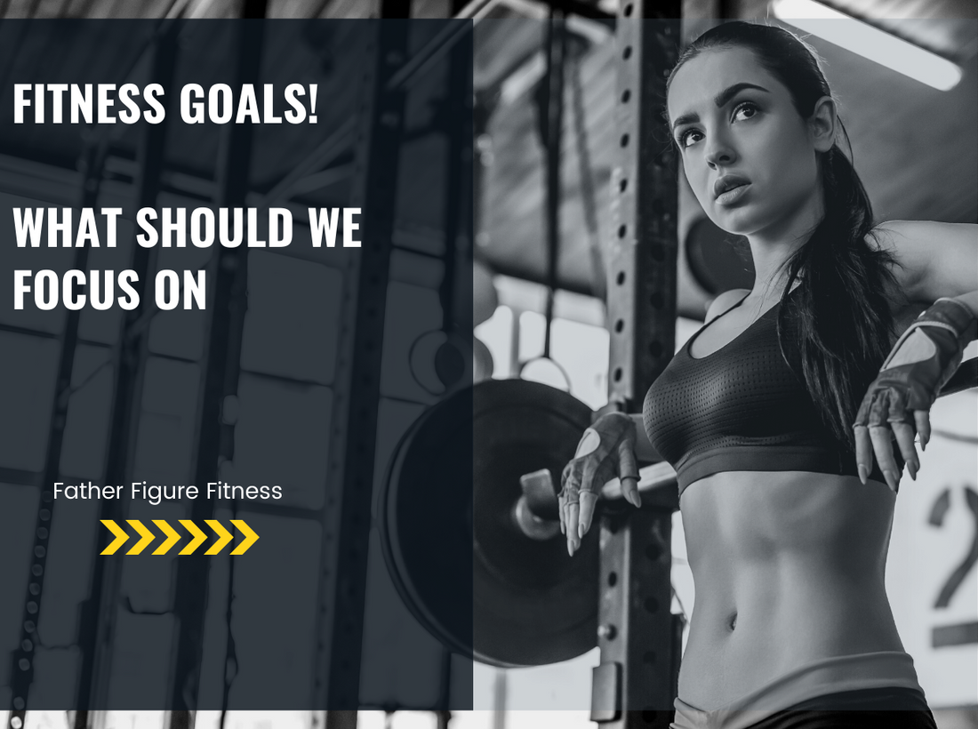 Fitness Goals! What should we focus on?