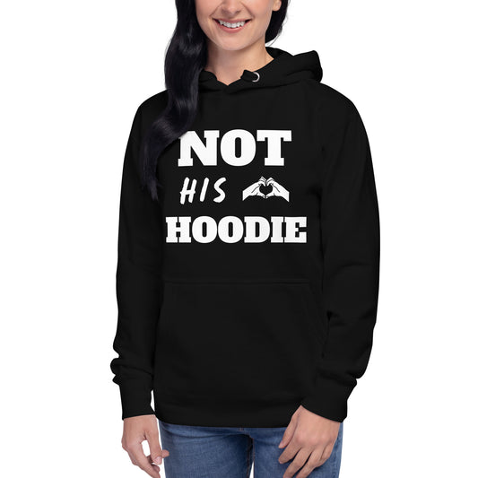 Not His Hoodie